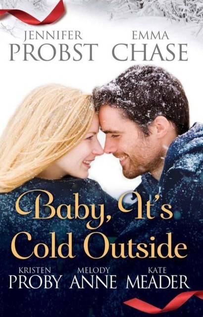 Baby, It's Cold Outside, Emma Chase, Jennifer Probst, Melody Anne, Kristen Proby, Kate Meader