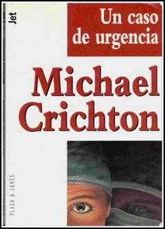Un Caso De Urgencia, Michael Crichton