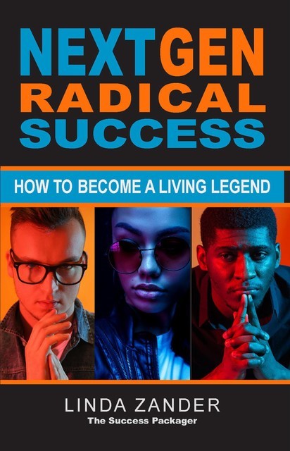 NEXT GEN RADICAL SUCCESS, Linda Zander