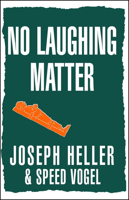 No Laughing Matter, Joseph Heller, Speed Vogel
