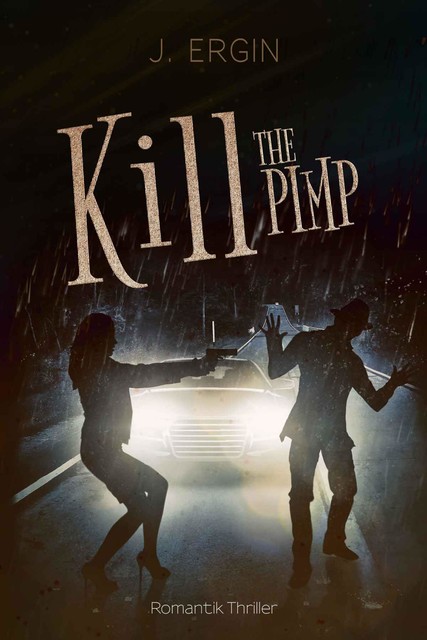 Kill The Pimp, J. Ergin