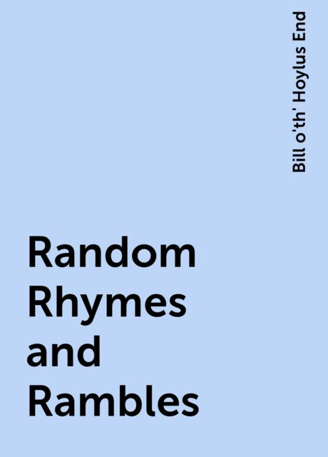 Random Rhymes and Rambles, Bill o'th' Hoylus End