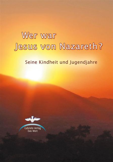 Wer war Jesus von Nazareth, Gabriele, Verlag Das Wort