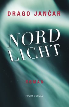 Nordlicht, Drago Jančar