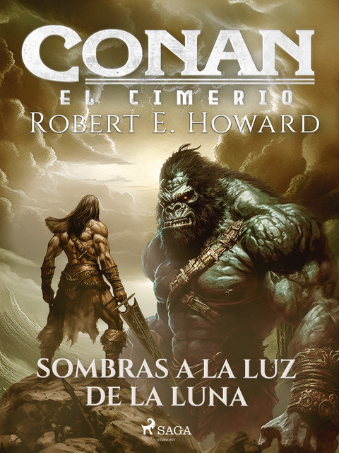 Conan el cimerio – Sombras a la luz de la luna, Robert E.Howard