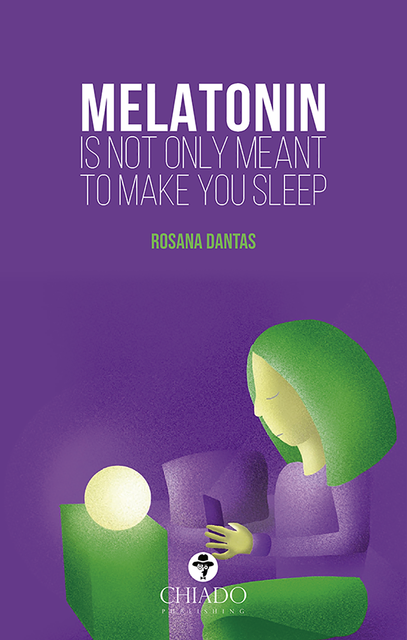 Melatonin is not only meant to make you sleep, Rosana Dantas
