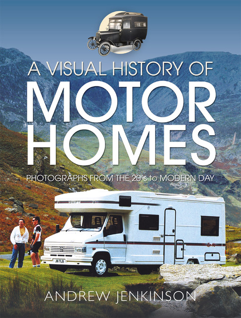 A Visual History of Motorhomes, Andrew Jenkinson