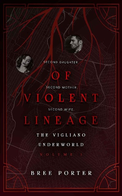 Of Violent Lineage (The Vigliano Underworld Book 1), Bree Porter