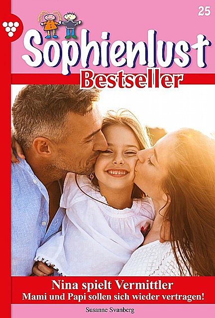 Sophienlust Bestseller 25 – Familienroman, Susanne Svanberg