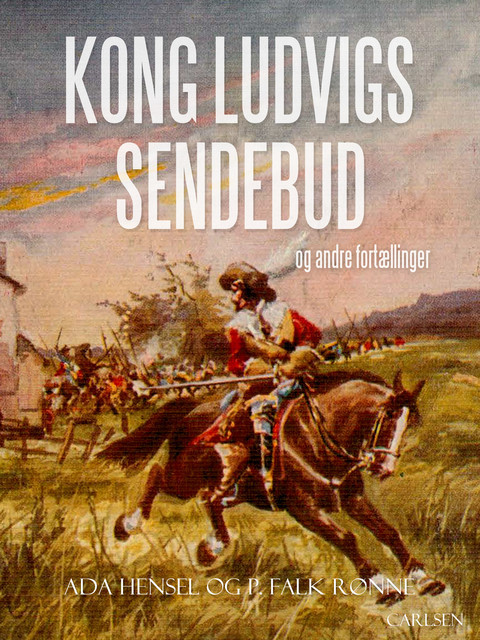 Kong Ludvigs sendebud og andre fortællinger, Ada Hensel, P. Falk Rønne