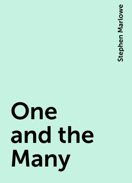 One and the Many, Stephen Marlowe