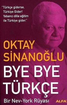 Bye Bye Türkçe, Oktay Sinanoğlu