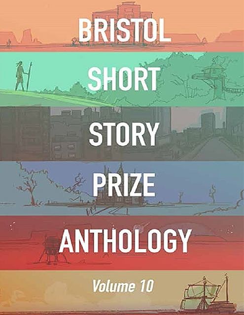 Bristol Short Story Prize Anthology – Volume 10, Dima Alzayat