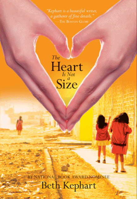 The Heart Is Not a Size, Beth Kephart