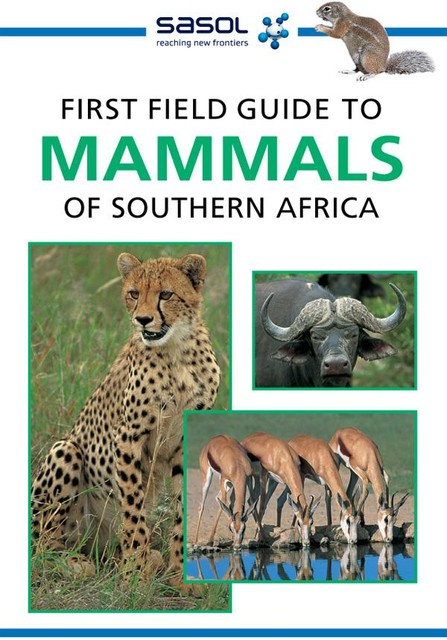 First Field Guide to Mammals of Southern Africa, Sean Fraser