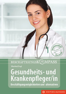 Beschäftigungskompass Gesundheits- und Krankenpfleger/in, Manfred Engl