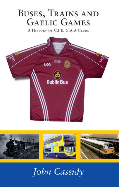 Buses, Trains and Gaelic Games, John Cassidy