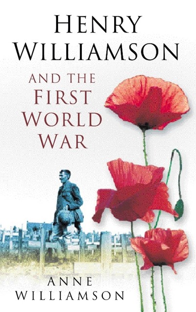 The Henry Williamson and the First World War, Anne Williamson, Henry Williamson