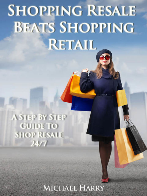 Shopping Resale Beats Shopping Retail, Michael Harry