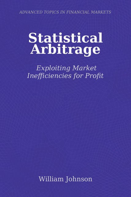 Statistical Arbitrage, William Johnson