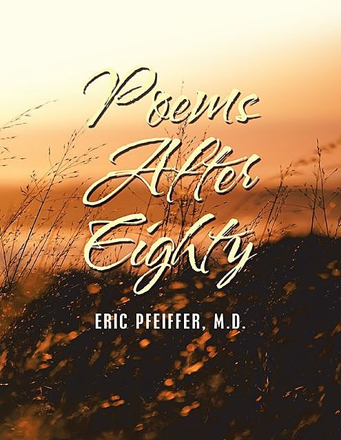 Poems After Eighty, Eric Pfeiffer