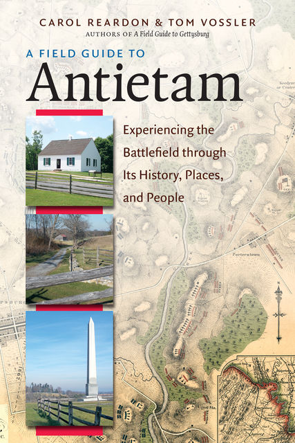 A Field Guide to Antietam, Carol Reardon, Tom Vossler