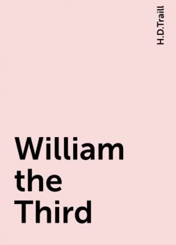 William the Third, H.D.Traill