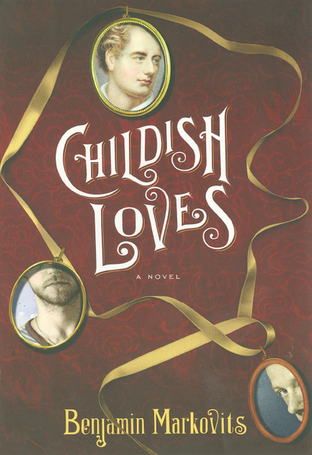 Childish Loves, Benjamin Markovits