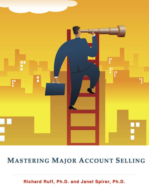 Mastering Major Account Selling, Janet Spirer, Richard Ruff
