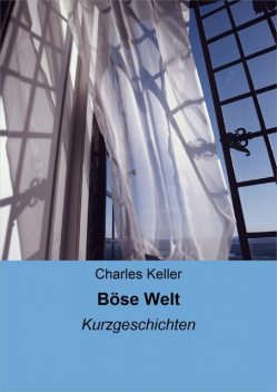 Böse Welt, Charles Keller