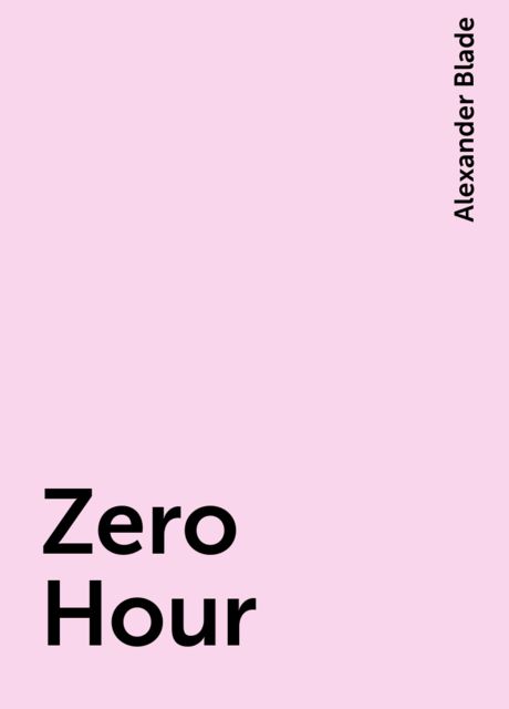 Zero Hour, Alexander Blade