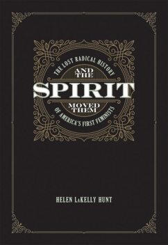 And the Spirit Moved Them, Helen LaKelly Hunt