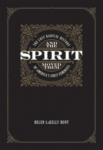 And the Spirit Moved Them, Helen LaKelly Hunt