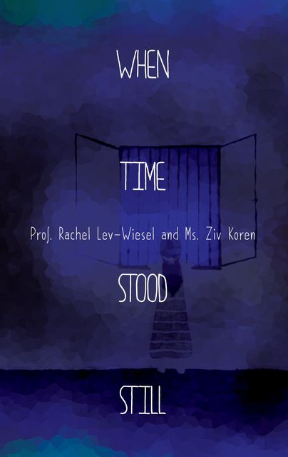 When Time Stood Still, Rachel Lev-Wiesel, Ziv Koren