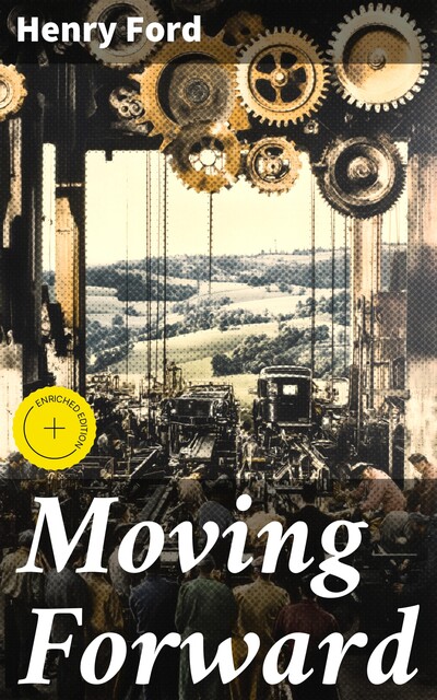 Moving Forward, Henry Ford