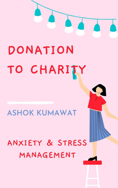Donation to Charity: Anxiety & Stress Management, Ashok Kumawat