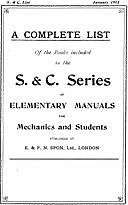 A Complete List of the Books Included in the S. & C. Series of Elementary Manuals for Mechanics and Students published by E. & F. N. Spon, Ltd., London. January 1912, amp, E., F.N. Spon