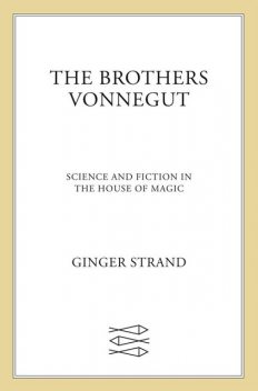 The Brothers Vonnegut, Ginger Strand