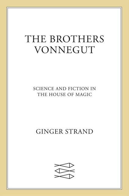 The Brothers Vonnegut, Ginger Strand