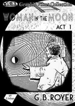 Graphic Films Collection – woman in the moon – act 1, G.B. Royer