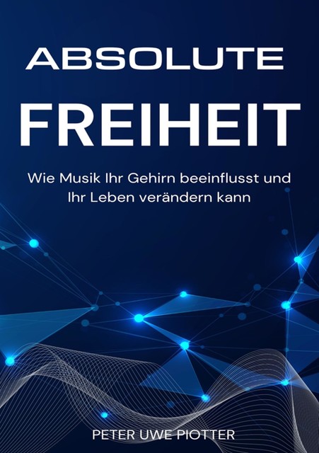 Absolute Freiheit, Peter Uwe Piotter