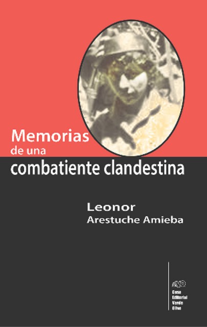 Memorias de una combatiente clandestina, Leonor Arestuche Amieba