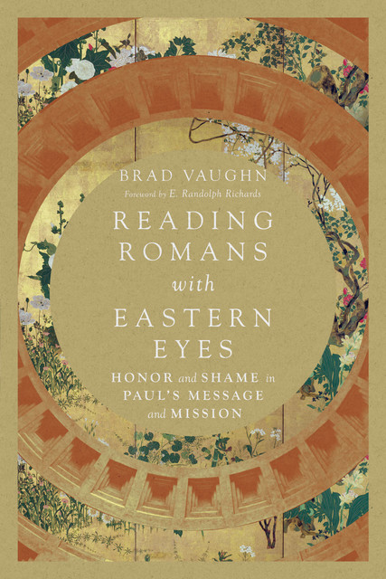 Reading Romans with Eastern Eyes, Brad Vaughn