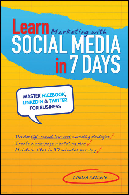 Learn Marketing with Social Media in 7 Days, Linda Coles