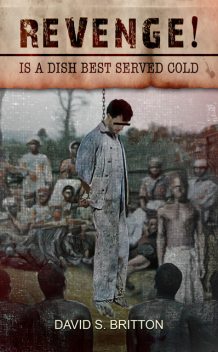 REVENGE! (IS A DISH BEST SERVED COLD), David S. Britton