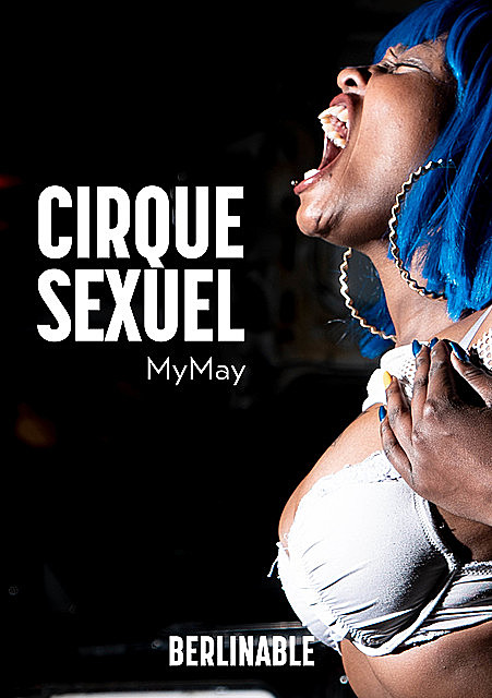 Cirque Sexuel, MyMay