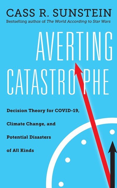 Averting Catastrophe, Cass Sunstein