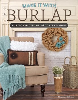 Make It With Burlap, Cheyanne Valencia