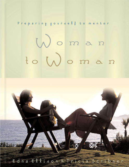 Woman to Woman, Edna Ellison, Tricia Scribner