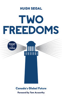 Two Freedoms, Hugh Segal